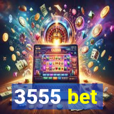 3555 bet