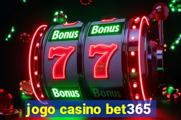 jogo casino bet365