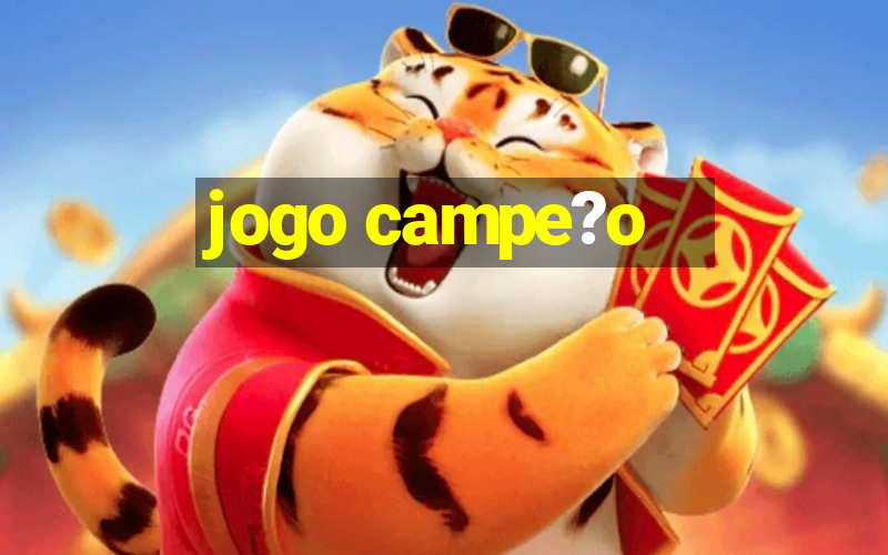 jogo campe?o