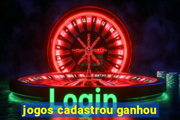 jogos cadastrou ganhou