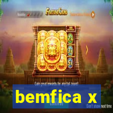 bemfica x