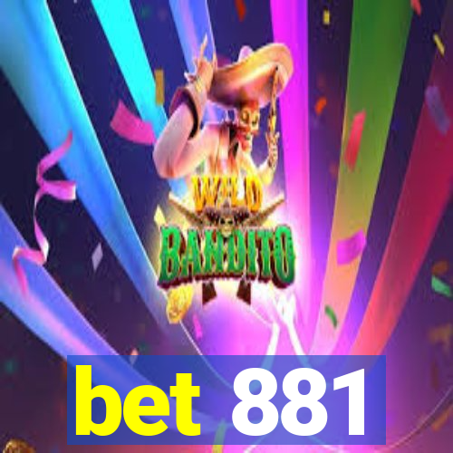 bet 881