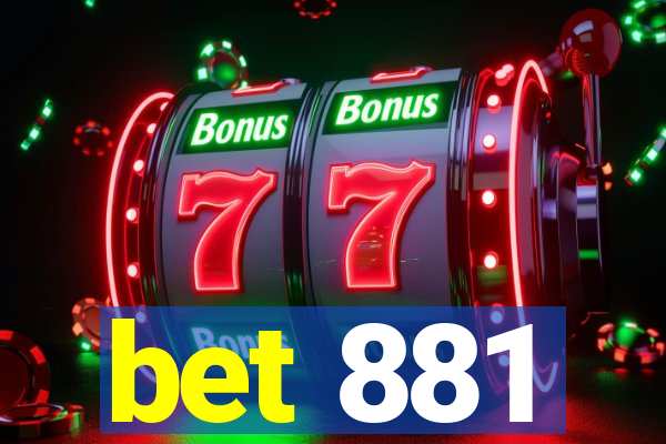 bet 881