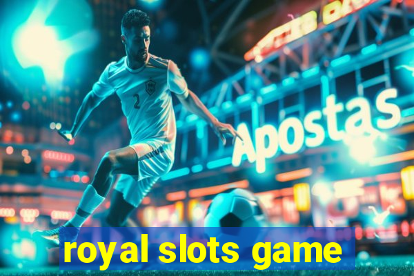 royal slots game