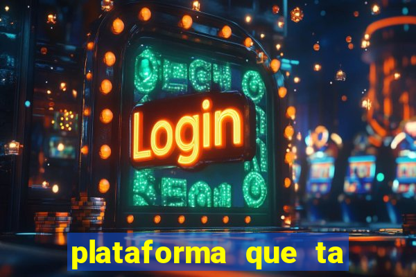 plataforma que ta pagando bem fortune tiger