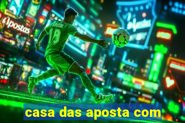 casa das aposta com