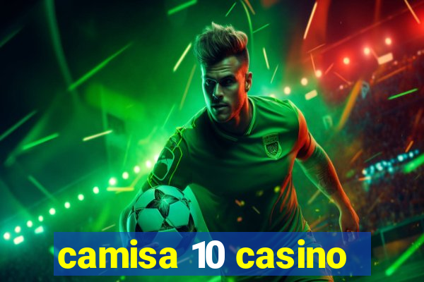 camisa 10 casino