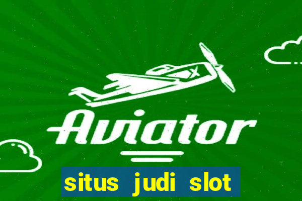 situs judi slot online terpercaya 2023