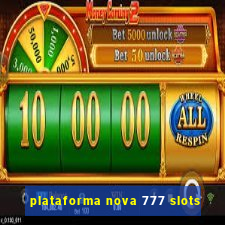 plataforma nova 777 slots