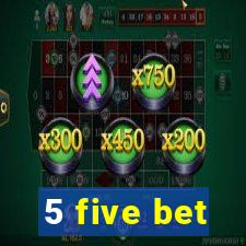 5 five bet