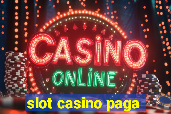 slot casino paga