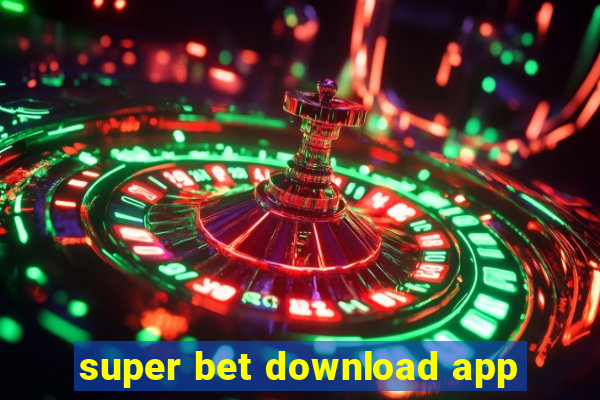 super bet download app