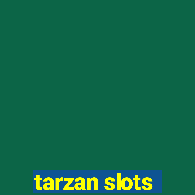 tarzan slots