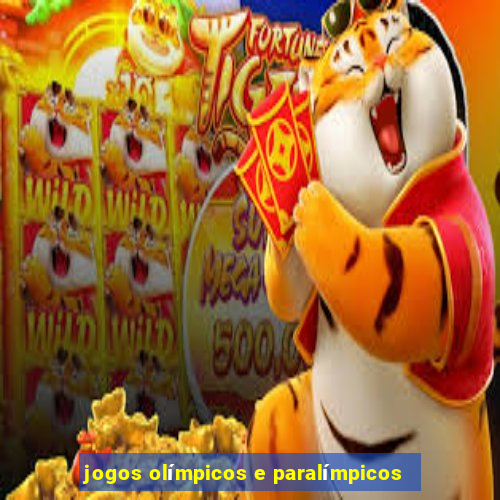 jogos olímpicos e paralímpicos