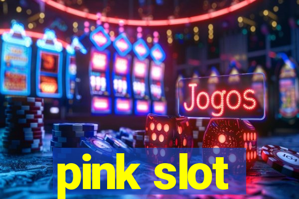 pink slot