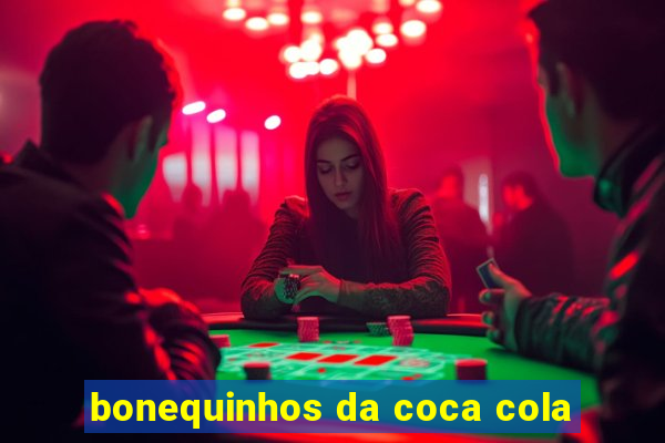 bonequinhos da coca cola