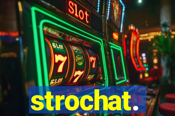 strochat.