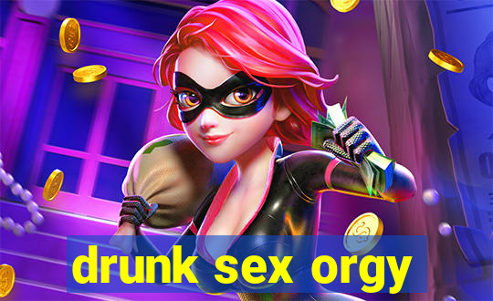 drunk sex orgy