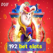 192 bet slots