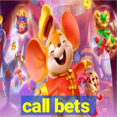 call bets