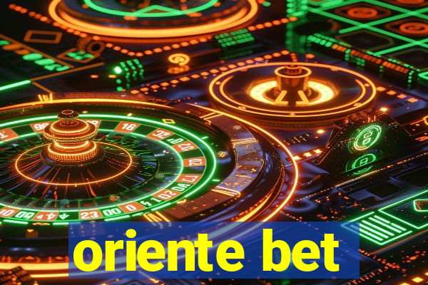 oriente bet