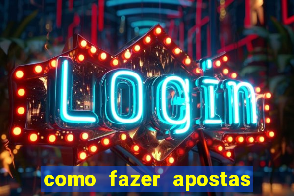 como fazer apostas no bet365