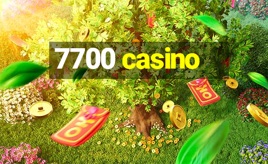 7700 casino