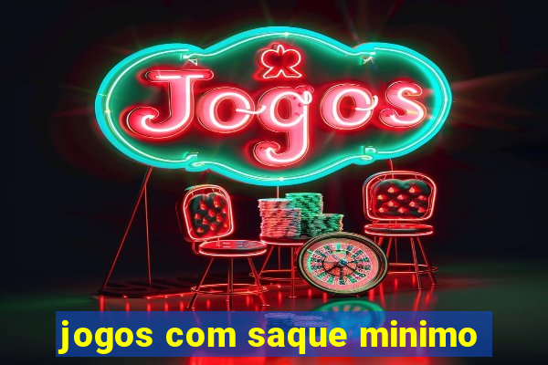 jogos com saque minimo