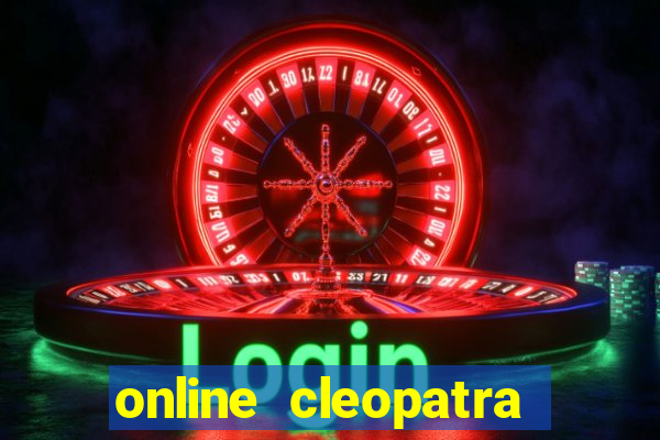 online cleopatra slots free