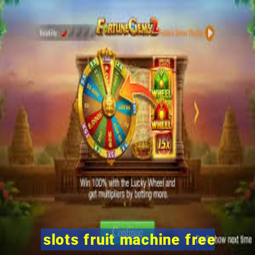 slots fruit machine free