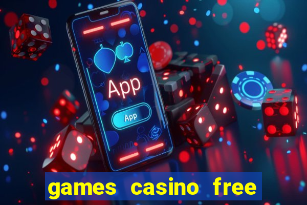 games casino free slot machines