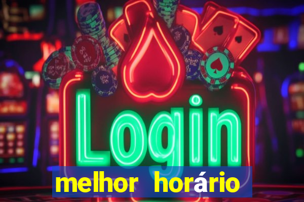 melhor horário para jogar no fortune tiger