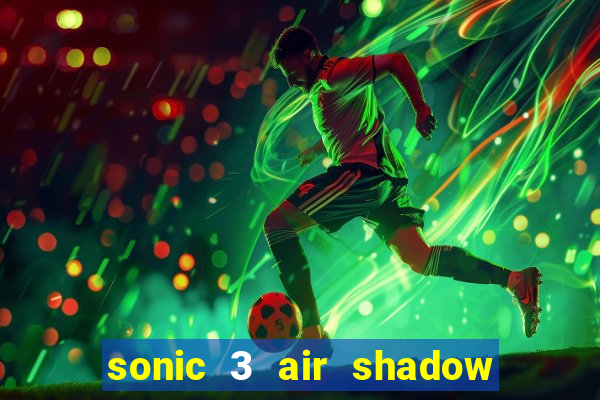 sonic 3 air shadow extra slot