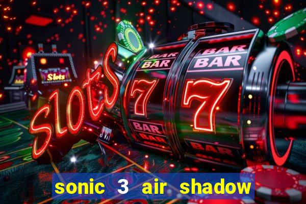 sonic 3 air shadow extra slot