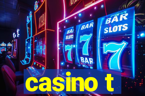 casino t