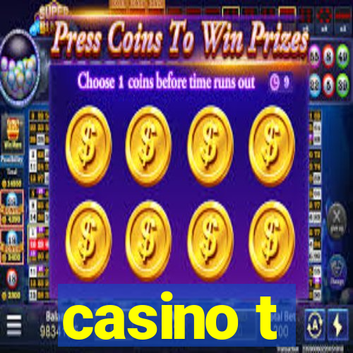 casino t