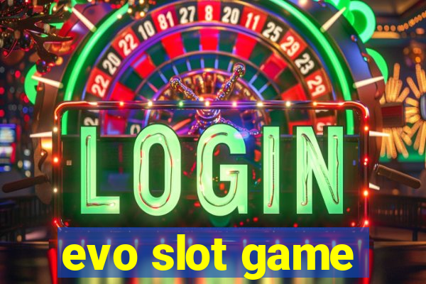 evo slot game