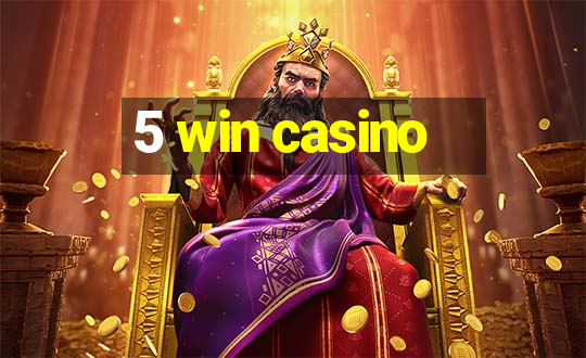 5 win casino