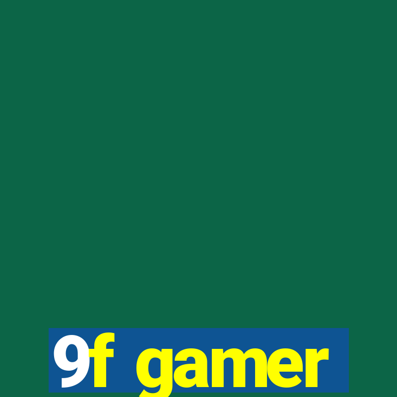 9f gamer