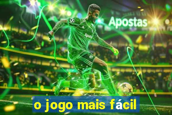 o jogo mais fácil