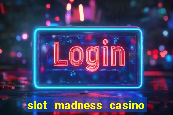 slot madness casino no deposit bonus codes 2020