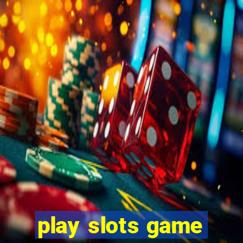 play slots game