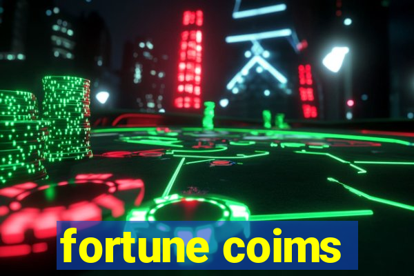 fortune coims