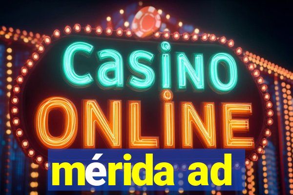 mérida ad