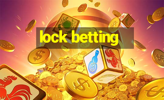 lock betting