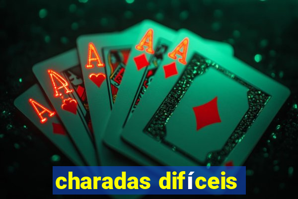 charadas difíceis