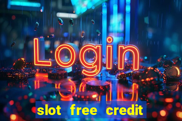 slot free credit ??? ???? ??? ??? ???? ????