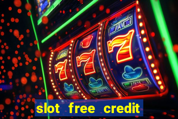 slot free credit ??? ???? ??? ??? ???? ????