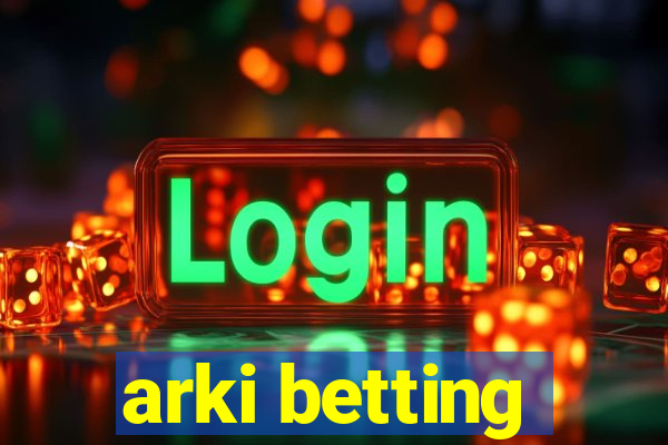 arki betting