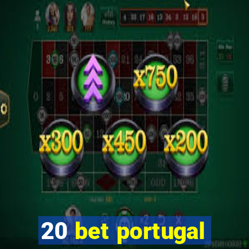 20 bet portugal